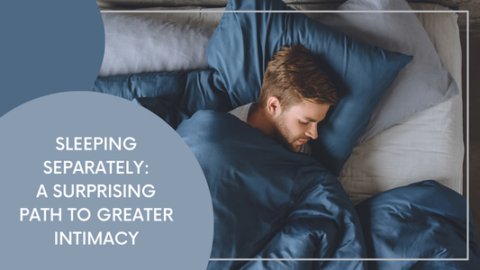 Sleeping Separately: A Surprising Path to Greater Intimacy